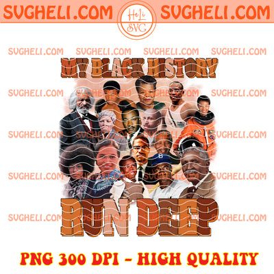 My Black History Run Deep Png Black History Month Png