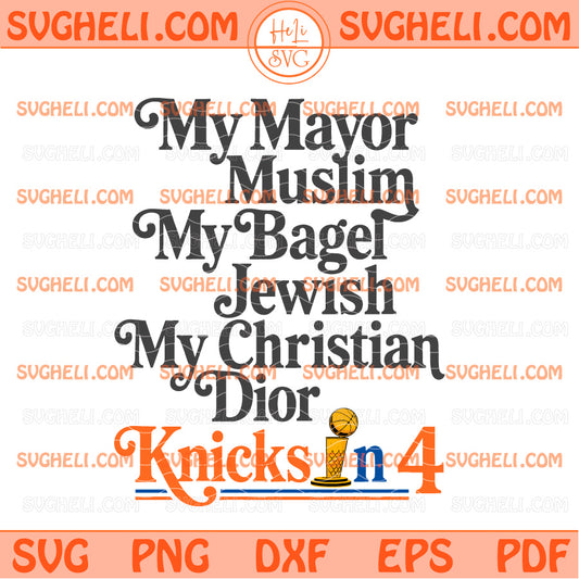 My Mayor Is Muslim Bagel Jewish Knicks In 4 Svg Knicks Svg