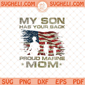 My Son Has Your Back Proud Marine Mom Svg Mothers Day Svg Png Dxf Eps Files