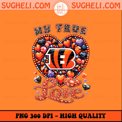 My True Love Cincinnati Bengals Png Cincinnati Bengals Png