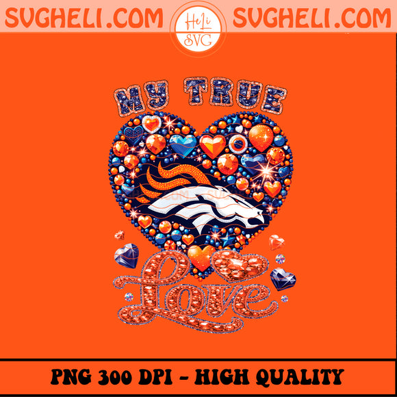 My True Love Denver Broncos NFL Png Denver Broncos Png