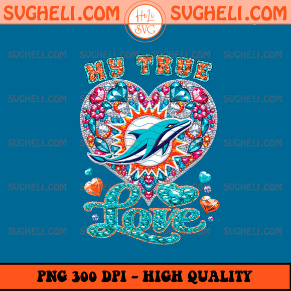 My True Love Miami Dolphins NFL Png Miami Dolphins Png