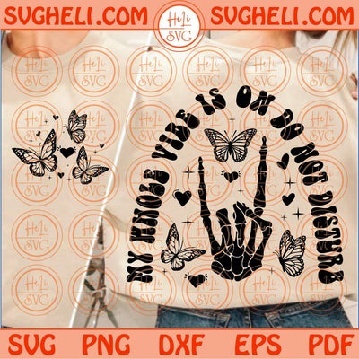 My Whole Vibe Is On Do Not Disturb Svg Good Vibes Svg Trendy Svg Png Dxf Eps Files