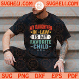 My daughter in law is my favorite child Svg Father's day Svg Png Dxf Eps Files