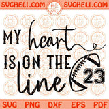 My heart is on the line Svg Football Mom Svg Football Svg Png Dxf Eps Files