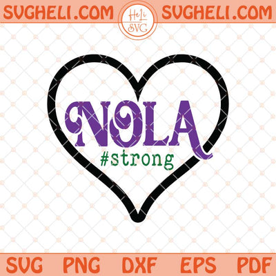 NOLA Strong Svg Support NOLA Strong 2025 Svg Png Dxf Eps Files