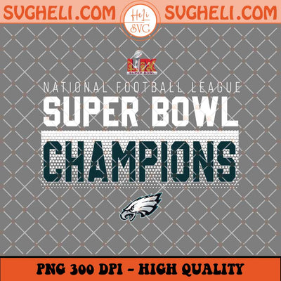 National Football League Eagles Super Bowl Champions Png Sublimation Files