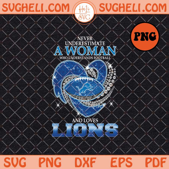 Never Underestimate A Woman Who Loves Football Png Sublimation Files