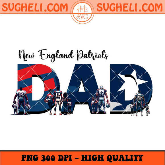 New England Patriots Dad Png Father's Day Football Png Sublimation Files