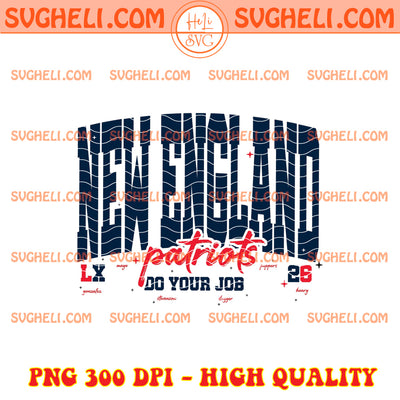 New England Patriots Do Your Job Png Patriots Football Png