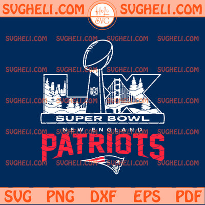 New England Patriots Super Bowl LX Svg Patriots Svg
