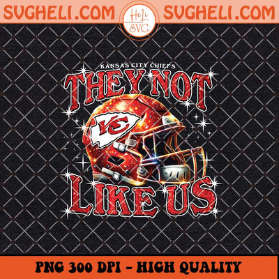 New NFL Helmet They Not Like Us Kansas City Chiefs Png Sublimation Files