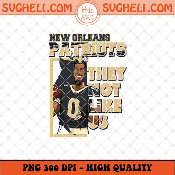 New Orleans Saints They Not Like Us Png They Not Like Us Png Sublimation Files