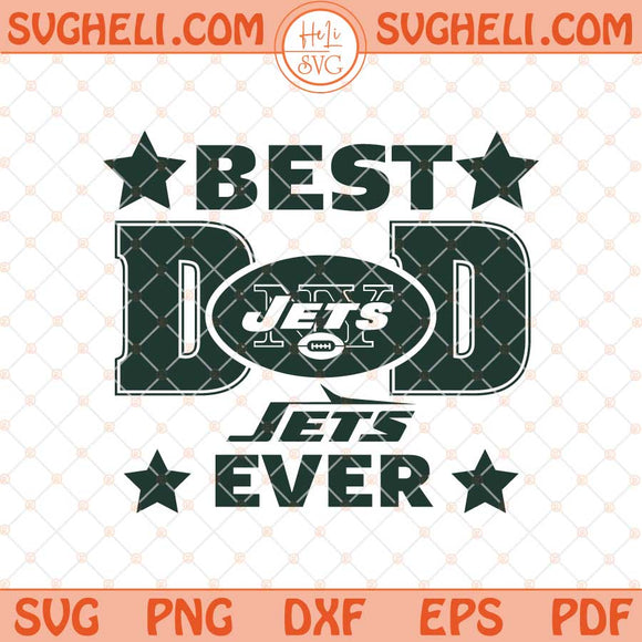 New York Jets Best Dad Ever Father's Day Football Svg Png Dxf Eps Files