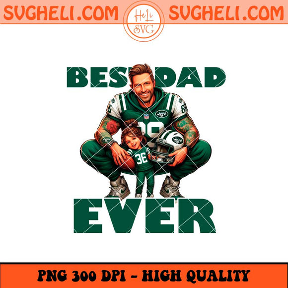 New York Jets Best Dad Ever Png New York Jets Png Sublimation Files