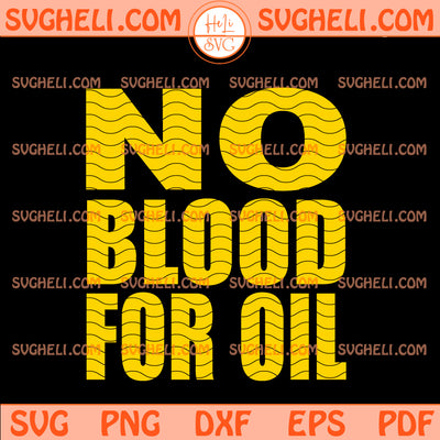 No Blood for Oil No War On Venezuela Protest Activism Svg