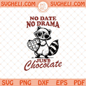 No Date Just Chocolate Svg Raccoon Anti Valentines Day Svg Dxf Eps Files