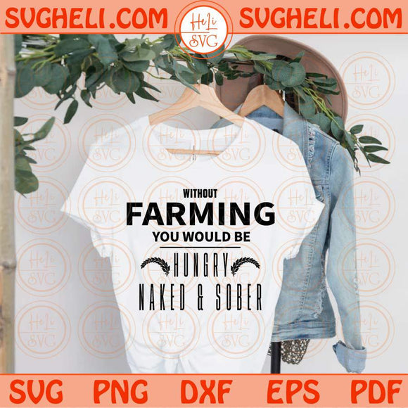 No Farmers No Food Svg Farming Svg Farm Life Svg Farmer Svg Png Dxf Eps Files