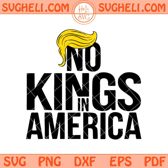 No King Anti Trump Svg No Kings Svg No Kings in America Svg Png Dxf Eps Files