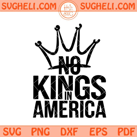 No Kings in America Svg No Kings Svg Anti Royalty Crown Svg Png Dxf Eps