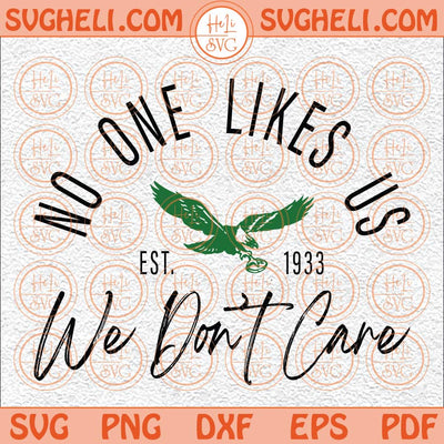 No One Likes Us Svg Football Svg Eagles Svg Philadelphia Svg Png Dxf Eps