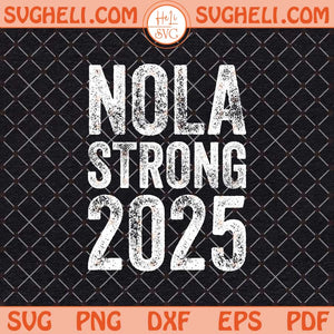 NoLa Strong 2025 Svg Peace NoLa Strong 2025 Svg Png Dxf Eps Files