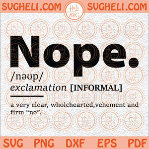 Nope Svg Cute Sassy Svg Funny Graphic Svg Sarcastic Svg Funny Svg Png Dxf Eps