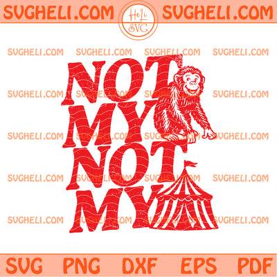 Not My Monkey Not My Circus Svg Trendy Western Svg