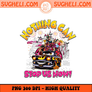 Nothing Can Stop Us Halloween Png Halloween Villain Png Sublimation Design