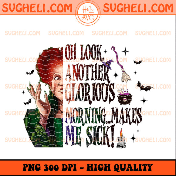 Oh Look Another Glorious Morning Makes Me Sick Png