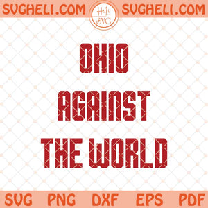 Ohio Against the World Svg Ohio State Football 2025 Svg Png Dxf Eps Files