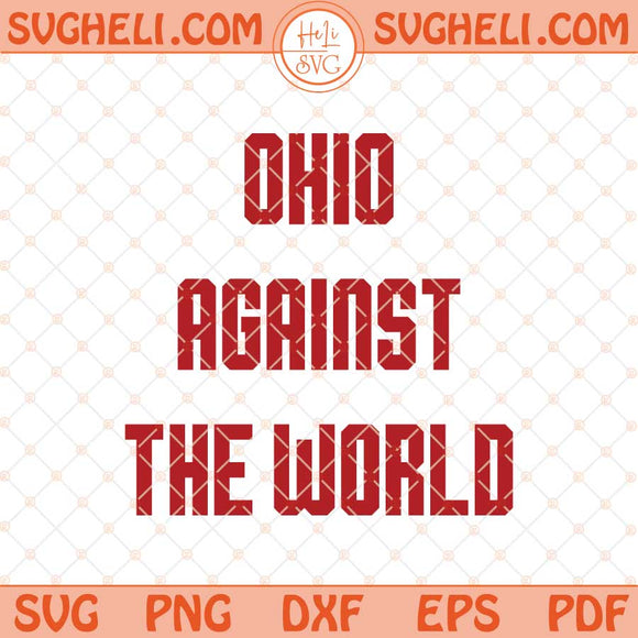 Ohio Against the World Svg Ohio State Football 2025 Svg Png Dxf Eps Files