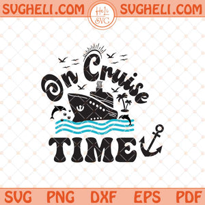 On Cruise Time Svg Family Cruise Svg Girls Cruise Trip Svg Png Dxf Eps Files