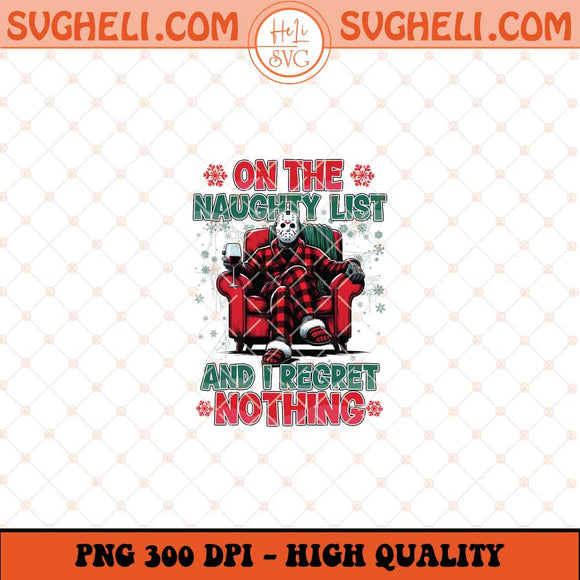 On The Naughty List And We Regret Nothing Png Killers Png Sublimation Files