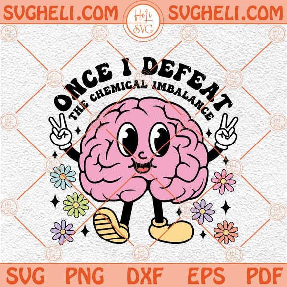 Once I Defeat The Chemical Svg Mental Healths Svg Inspirational Svg Png Dxf Eps Files