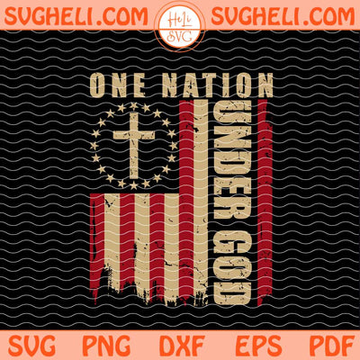 One Nation Under God Svg Christian Men Svg Patriotic Svg Png Dxf Eps Files