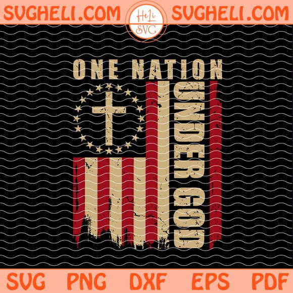 One Nation Under God Svg Christian Men Svg Patriotic Svg Png Dxf Eps Files