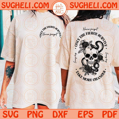 Only The Fierce Survive Svg Skull Inspirational Svg Self love Svg Png Dxf Eps Files