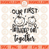 Our First Father's Day Together Svg Father and Son Svg Daddy and Me Svg Png Dxf Eps Files