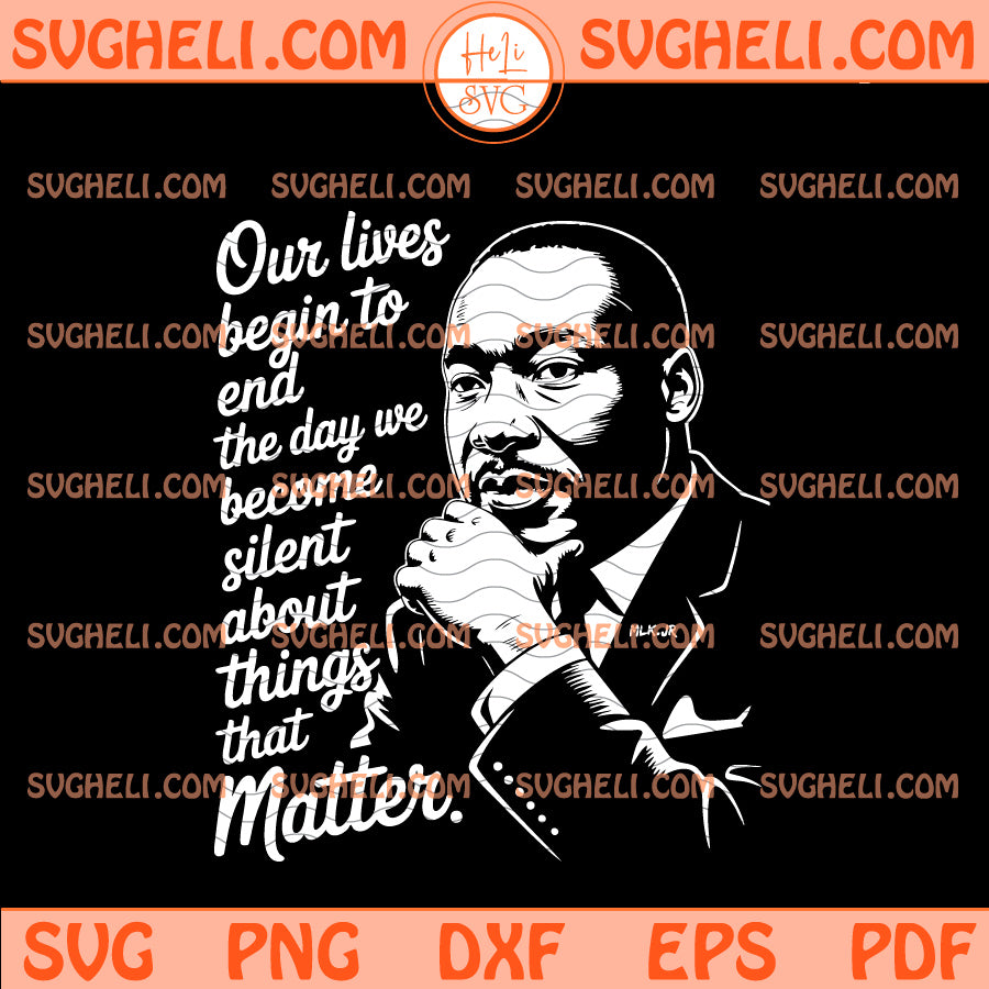 Our Lives Begin To End Svg Martin Luther King Jr Day Svg