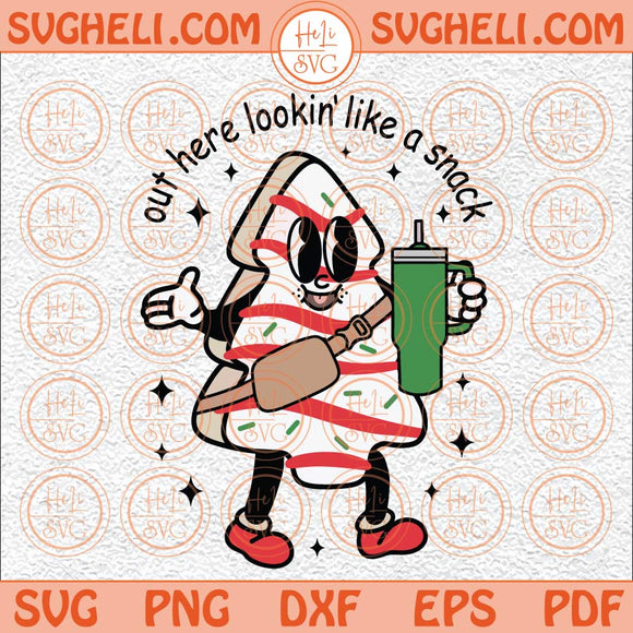 Out Here Lookin Like A Snack Svg Christmas Tree Cake Retro Svg Png Dxf Eps