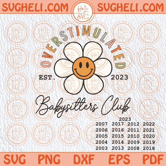 Overstimulated Babysitters Club Svg Retro Smiley Flower Sister Svg Png Dxf Eps Files