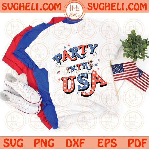 Party in the USA Svg Independence Day Svg Patriotic 4th Of July Svg Png Dxf Eps Files