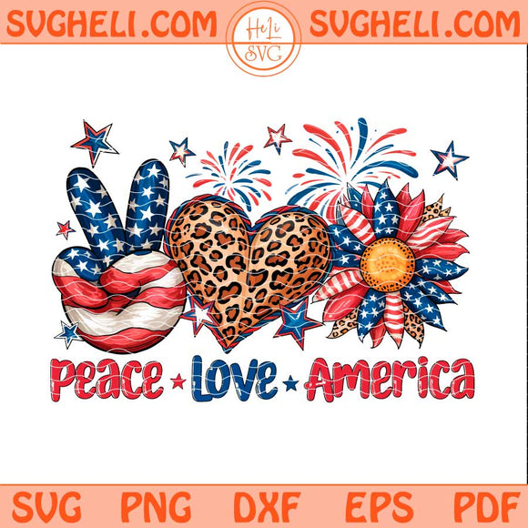 Peace Love Freedom Svg 4th of July Svg Independence Day Svg Png Dxf Eps Files