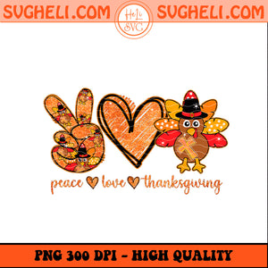 Peace Love Thanksgiving Sublimation Digital Download
