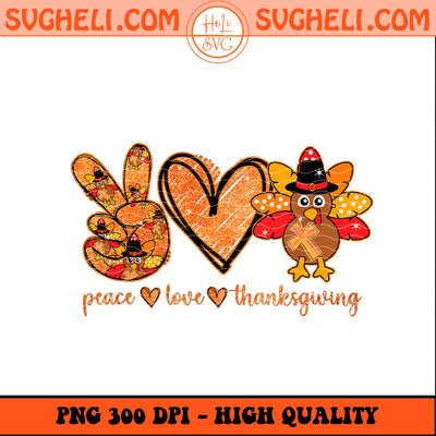 Peace Love Thanksgiving Sublimation Digital Download