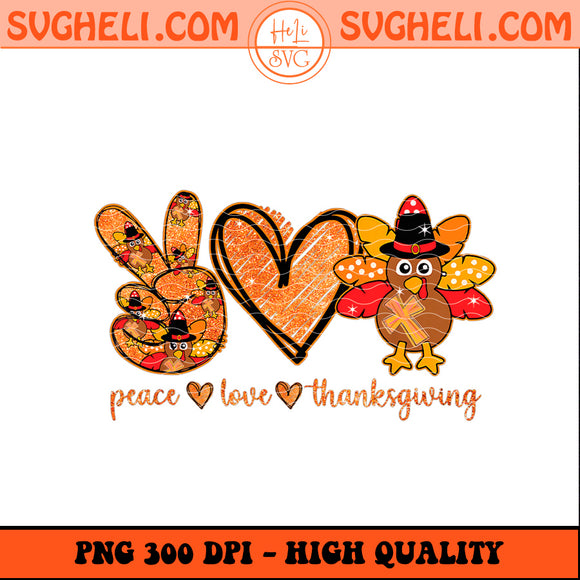 Peace Love Thanksgiving Sublimation Digital Download