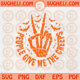 People Give Me The Creeps Svg Skeleton Halloween Svg Horror Svg Png Sublimation Dxf Eps Files