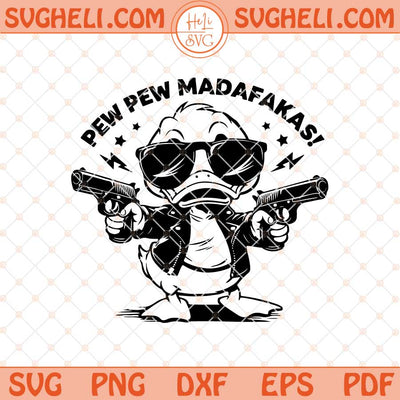Pew Pew MADAFAKAS Svg Funny Duck Svg Adult Humor Svg Png Dxf Eps Files