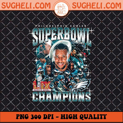 Philadelphia Eagles 2025 Super Bowl LIX Champions Png Sublimation Files